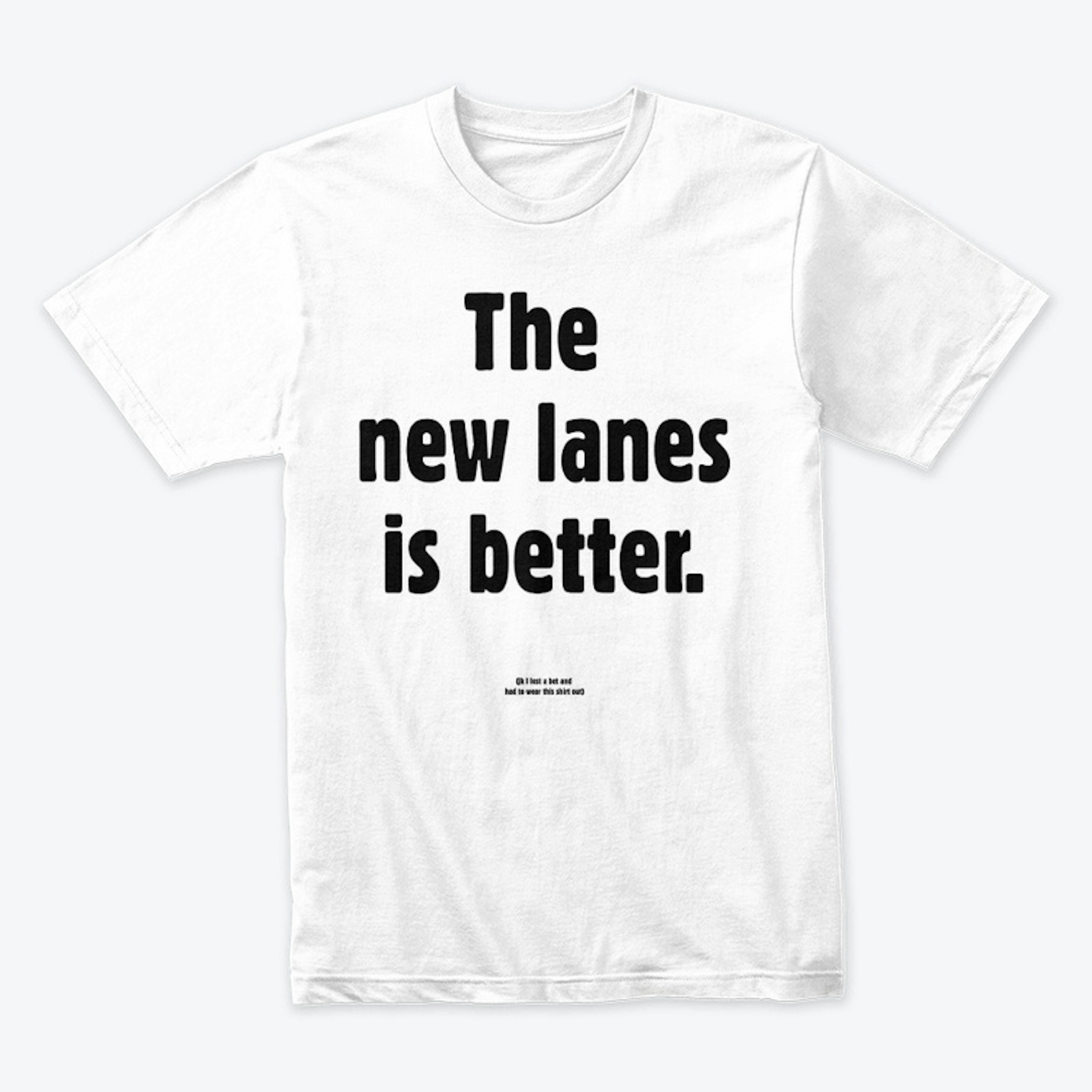 The new lanes is better